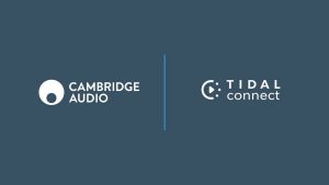 CAMBRIDGE AUDIO with Tidal Connect: Free update now available.