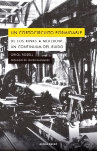 'A formidable short circuit' value the noise and musical journalism