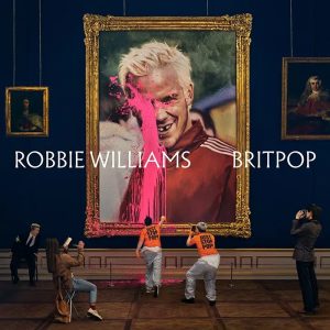 Robbie Williams gets rocker at the advancement of 'Britpop'