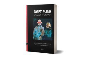 Daft Punk, libro en castellano y remezclas en vinilo